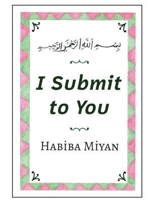 I Submit to You by Miyan, Habiba