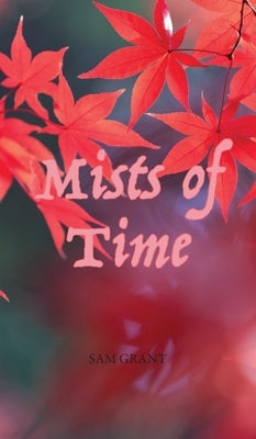 Mists of Time by Grant, Sam