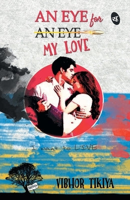 An Eye for My Love by Tikiya, Vibhor