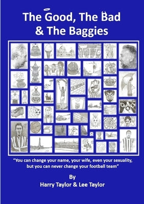 The Good, The Bad & The Baggies by Taylor, Harry &. Lee