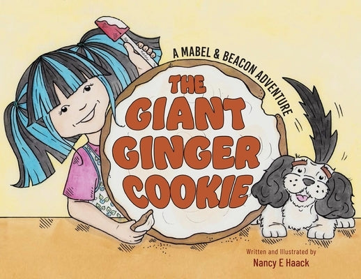 The Giant Ginger Cookie: A Mabel & Beacon Adventure by Haack, Nancy E.