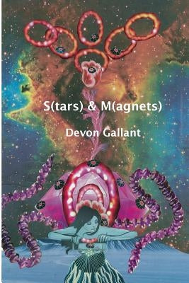 S(tars) & M(agnets) by Gallant, Devon