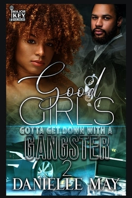 Good Girls Gotta Get Down With A Gangsta 2 by Accuprose Editing Services