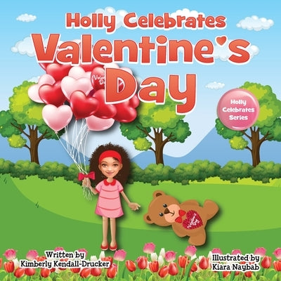 Holly Celebrates Valentine's Day by Kendall-Drucker, Kimberly