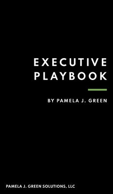 Executive Playbook by Green, Pamela J.
