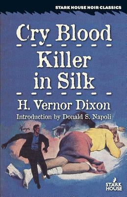 Cry Blood / Killer in Silk by Dixon, H. Vernor