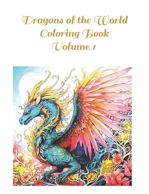 Dragons of the World Coloring Book: Volume 1 100 Images by Simple, Famously