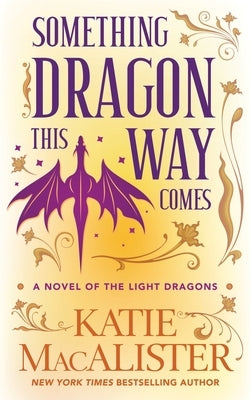 Something Dragon This Way Comes by MacAlister, Katie