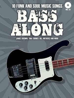 Bass Along: 10 Funk and Soul Music Songs by Hal Leonard Corp