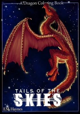 Tails of the Skies: A Dragon Coloring Book by Haynes, Emily C. P.