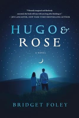 Hugo & Rose by Foley, Bridget