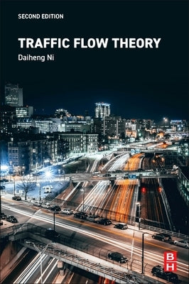 Traffic Flow Theory by Ni, Daiheng