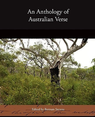 An Anthology of Australian Verse by Stevens, Bertram