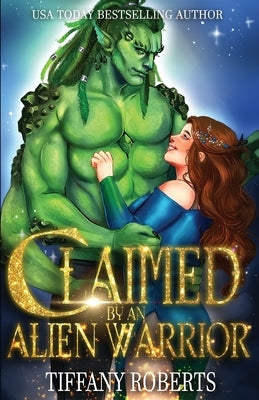 Claimed by an Alien Warrior by Roberts, Tiffany