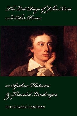 The Last Days of John Keats and Other Poems by Langman, Peter