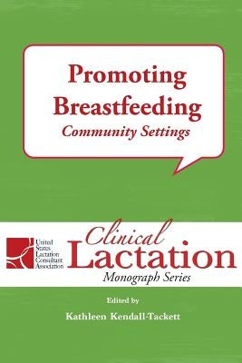Promoting Breastfeeding: Community Settings by Kendall-Tackett, Kathleen