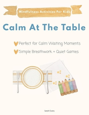 Calm At The Table by Evans, Sarah