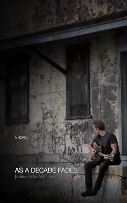 As a Decade Fades by Millburn, Joshua Fields