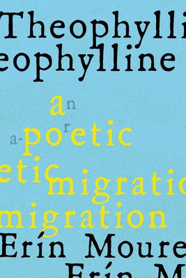 Theophylline: Poems by Moure, Erín