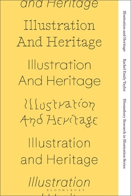 Illustration and Heritage by Taylor, Rachel Emily