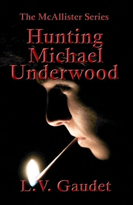 Hunting Michael Underwood by Gaudet, L. V.