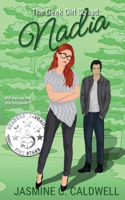 The Geek Girl Squad: Nadia: A nerdy enemies-to-lovers romance by Caldwell, Jasmine C.
