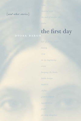 The First Day and Other Stories by Baron, Dvora