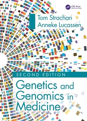 Genetics and Genomics in Medicine by Strachan, Tom