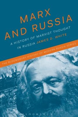 Marx and Russia: The Fate of a Doctrine by White, James D.