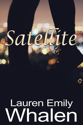 Satellite by Whalen, Lauren Emily