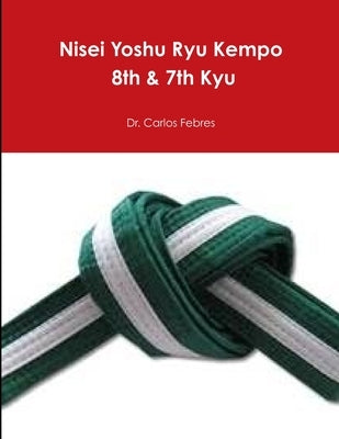 Nisei Yoshu Ryu Kempo 8th & 7th Kyu by Febres, Carlos