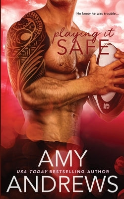 Playing It Safe by Andrews, Amy