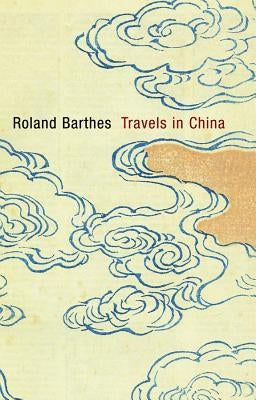 Travels in China by Barthes, Roland