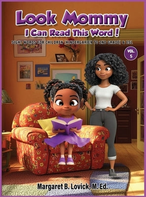 Look Mommy, I Can Read This Word (Vol. 5) Sight Words for Children (Kindergarten to 2nd Grade) & ESL by Lovick, Margaret