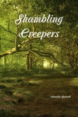 Shambling Creepers by Gartrell, Annelise