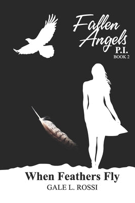 Fallen Angels P.I. When feather's fly by Rossi, Gale L.