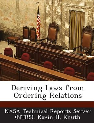 Deriving Laws from Ordering Relations by Nasa Technical Reports Server (Ntrs)