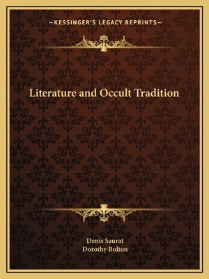 Literature and Occult Tradition by Saurat, Denis