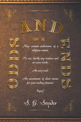 Odds and Ends: Book 2 by G. Snyder, S.