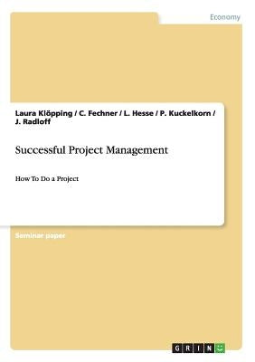 Successful Project Management: How To Do a Project by Klöpping, Laura