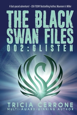 The Black Swan Files 002: Glisten by Cerrone, Tricia
