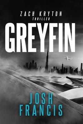 Greyfin: A Zach Kryton Thriller by Francis, Josh