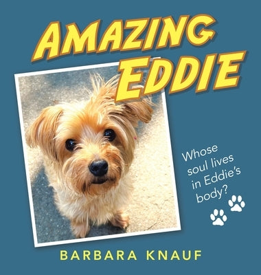 Amazing Eddie: Whose soul lives in Eddie's body? by Knauf, Barbara