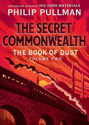 The Book of Dust: The Secret Commonwealth (Book of Dust, Volume 2) by Pullman, Philip
