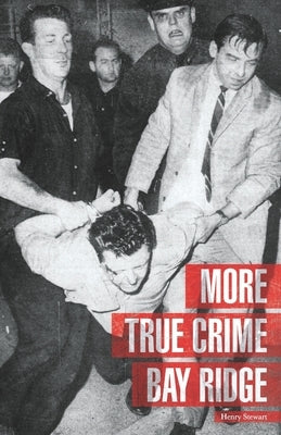 More True Crime Bay Ridge by Stewart, Henry
