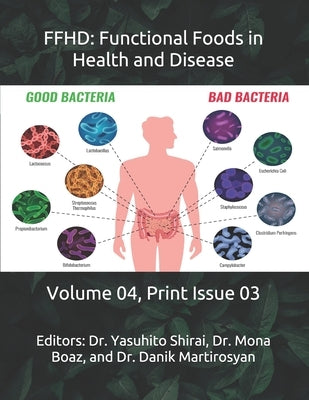 Ffhd: Functional Foods in Health and Disease: Volume 04, Print Issue 03 by Martirosyan, Danik M.