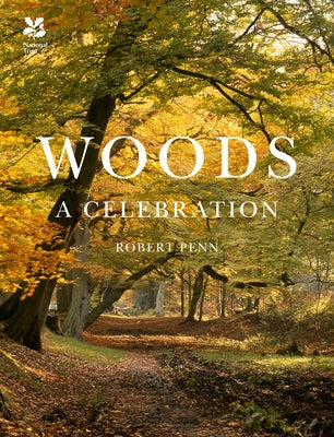 Woods: A Celebration by Penn, Robert