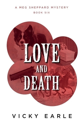 Love and Death by Earle, Vicky