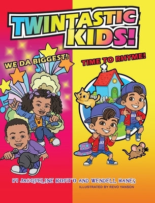 TWINTASTIC KIDS! We Da Biggest! Time to Rhyme! by Kopito, Jacqueline