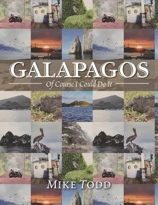Galapagos: Of Course I Could Do It by Todd, Mike